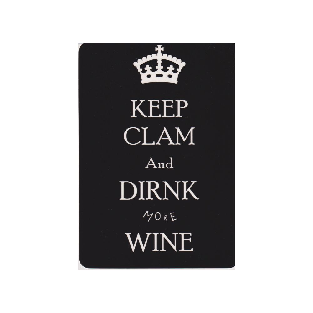 Keep calm and drink more wine
